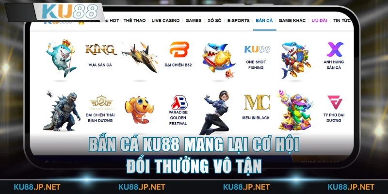 Bắn cá KU88 mang lại cơ hội đổi thưởng vô tận