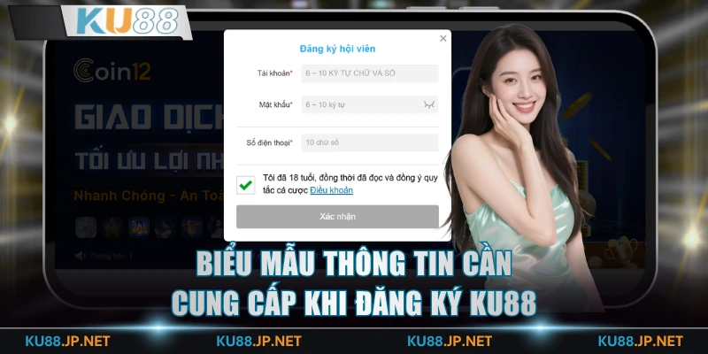 Biểu mẫu thông tin cần cung cấp khi đăng ký KU88