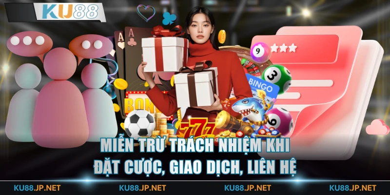 Miễn trừ trách nhiệm khi đặt cược, giao dịch, liên hệ