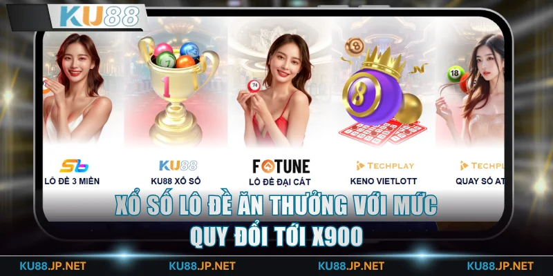 Xổ số lô đề ăn thưởng với mức quy đổi tới x900